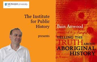 Bain Attwood - Telling the Truth about Aboriginal History